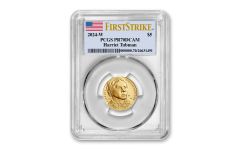 2024-W $5 Gold Harriet Tubman PCGS PR70 First Strikes w/Flag Label