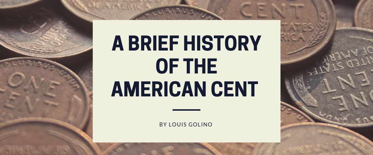 A Brief History of the American Cent