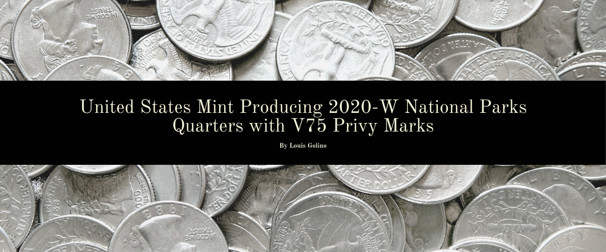 United States Mint Producing 2020-W National Parks Quarters with V75 Privy Marks