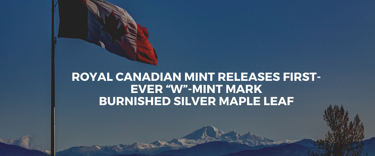 Royal Canadian Mint Releases First-Ever W-Mint Mark Burnished Silver Maple Leaf