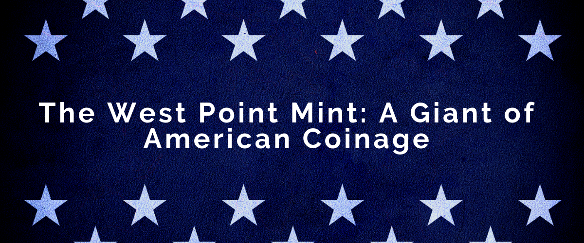 The West Point Mint: A Giant of American Coinage 