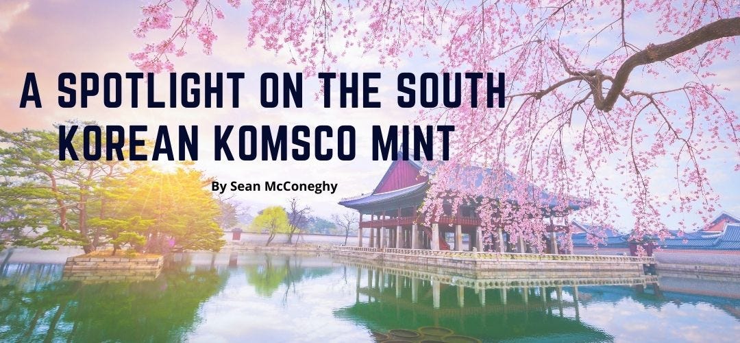 A Spotlight on the South Korean KOMSCO Mint