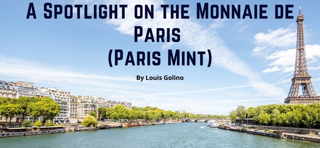 A Spotlight on the Monnaie de Paris (Paris Mint)