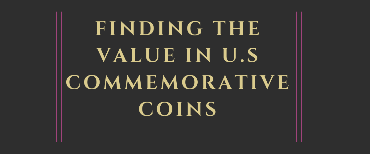 Finding the Value in U.S Commemorative Coins